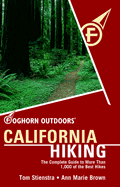 Foghorn California Hiking: The Complete Guide to More Than 1,000 of the Best Hikes - Stienstra, Tom, and Brown, Ann Marie