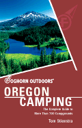 Foghorn Outdoors Oregon Camping: The Complete Guide to More Than 700 Campgrounds