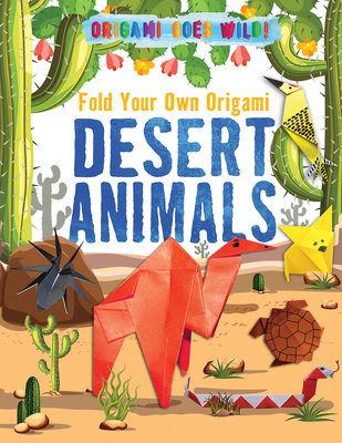 Fold Your Own Origami Desert Animals - Owen, Ruth