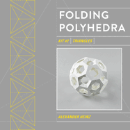 Folding Polyhedra Kit 2: Triangles
