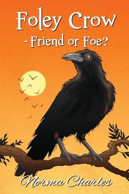 Foley Crow - Friend or Foe? - Charles, Norma