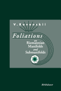 Foliations on Riemannian Manifolds and Submanifolds