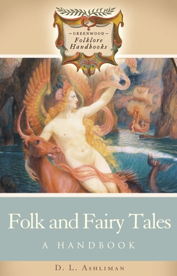 Folk and Fairy Tales: A Handbook - Ashliman, D L