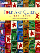 Folk Art Quilts: A Fresh Look - Bonsib, Sandy