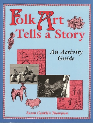 Folk Art Tells a Story: An Activity Guide - 