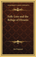 Folk-Lore and the Refuge of Dreams