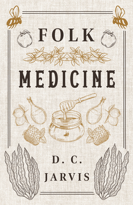 Folk Medicine - Jarvis, D. C.