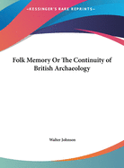 Folk Memory or the Continuity of British Archaeology