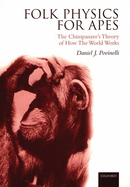 Folk Physics for Apes: The Chimpanzee's Theory of How the World Works