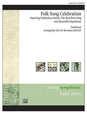 Folk Song Celebration: Featuring: Celebration March / The Skye Boat Song / Tarantella Napoletana, Conductor Score & Parts - Bernotas, Chris M (Composer)