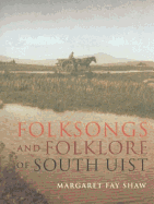 Folk-songs and Folklore of South Uist