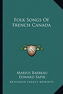 Folk Songs Of French Canada