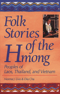 Folk Stories of the Hmong: Peoples of Laos, Thailand, and Vietnam