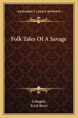 Folk Tales Of A Savage - Lobagola