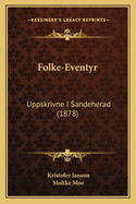 Folke-Eventyr: Uppskrivne I Sandeherad (1878)