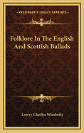 Folklore in the English and Scottish Ballads