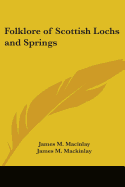 Folklore of Scottish Lochs and Springs