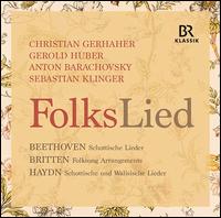 Folks Lied: Beethoven, Britten, Haydn - Anton Barachovsky (violin); Christian Gerhaher (baritone); Gerold Huber (piano); Sebastian Klinger (cello)