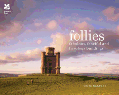 Follies: Fabulous, fanciful and frivolous buildings