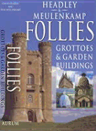 Follies: Grottoes & Garden Buildings - Headley, Gwyn, and Meulenkamp, Wim