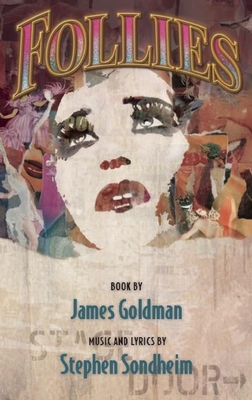 Follies - Goldman, James, and Sondheim, Stephen (Composer)