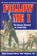 Follow Me I: The Human Element in Leadership - Newman, Aubrey S