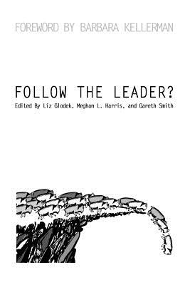 Follow the Leader? - Glodek, Liz (Editor), and Harris, Meghan L (Editor), and Smith, Gareth (Editor)