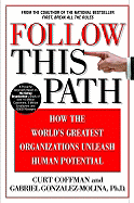 Follow This Path: How the World's Greatest Organizations Drive Growth by Unleashing Human Potential