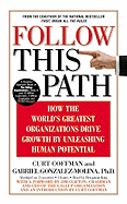 Follow This Path: How the World's Greatest Organizations Drives Growth by Unleashing Human Potential