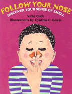 Follow Your Nose: Discover Your Sense of Smell - Cobb, Vicki