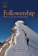 Followership: What is it and Why Do People Follow?