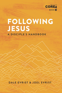 Following Jesus: A Disciple's Handbook