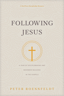 Following Jesus: A Year of Disciplemaking and Movement-Building in the Gospels