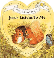 Following Jesus Board Books: Jesus Listens to Me
