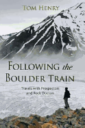 Following the Boulder Train: Travels with Prospectors and Rock Doctors