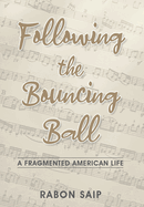Following the Bouncing Ball: A Fragmented American Life