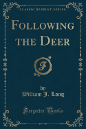 Following the Deer (Classic Reprint)