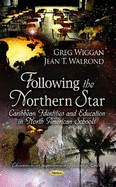 Following the Northern Star: Caribbean Identities and Education in North American Schools