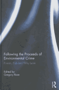 Following the Proceeds of Environmental Crime: Fish, Forests and Filthy Lucre