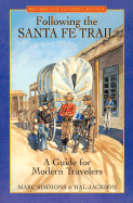 Following the Santa Fe Trail: A Guide for Modern Travelers - Simmons, Marc, and Jackson, Hal