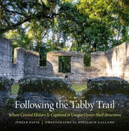 Following the Tabby Trail: Where Coastal History Is Captured in Unique Oyster-Shell Structures