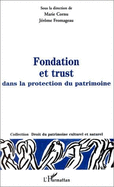 Fondation Et Trust Dans La Protection Du Patrimoine: En Droit Francais Et Droit Compare