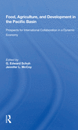 Food, Agriculture, and Development in the Pacific Basin: Prospects for International Collaboration in a Dynamic Economy