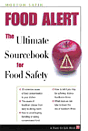 Food Alert!: The Ultimate Sourcebook for Food Safety