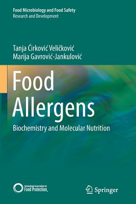 Food Allergens: Biochemistry and Molecular Nutrition -  irkovic Veli kovic, Tanja, and Gavrovic-Jankulovic, Marija