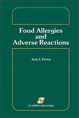 Food Allergies and Adverse Reactions - Perkin, Judy, and Anderson, John A