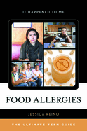 Food Allergies: The Ultimate Teen Guide
