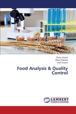 Food Analysis & Quality Control - Gupta Charu, and Prakash Dhan, and Gupta Sneh