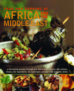 Food and Cooking of Africa and Middle East: A Fascinating Journey Through These Rich and Diverse Cuisines: The Culinary History; The Ingredients; The Techniques and Over 150 Authentic Dishes