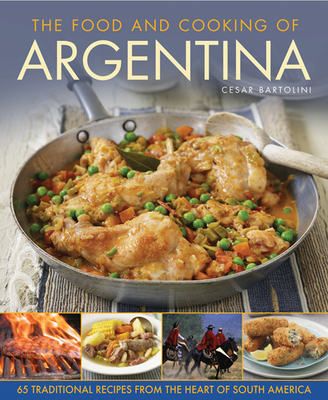 Food and Cooking of Argentina - Bartolini Cesar